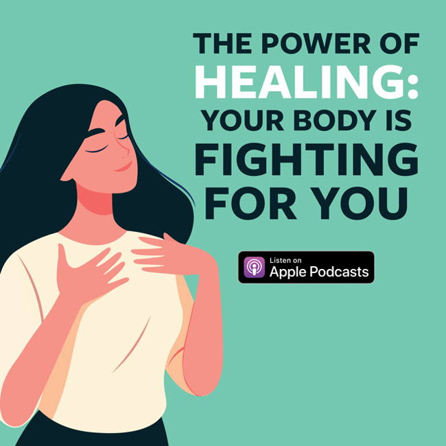 The Power Of Healing: Your Body Is Fighting For You