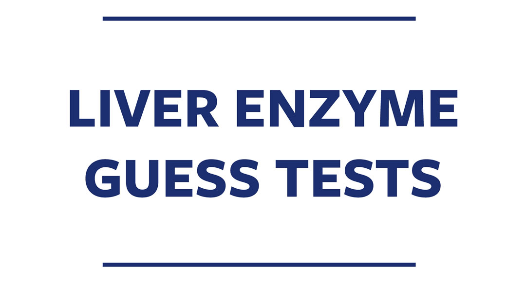 Liver Enzyme Guess Test