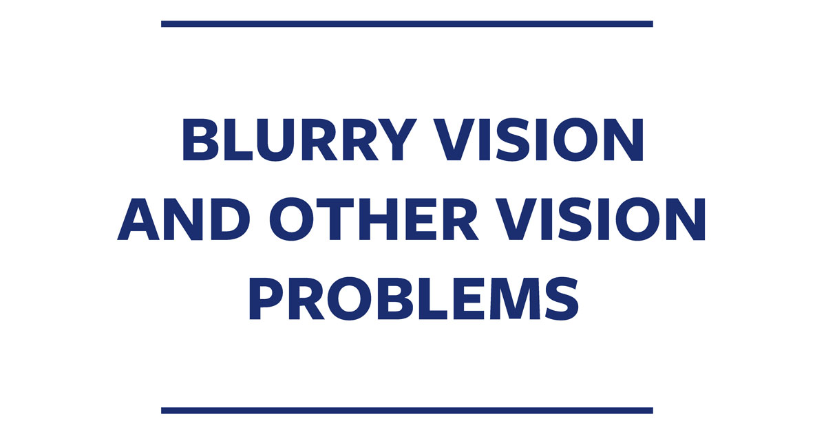 Blurry Vision and Other Vision Problems