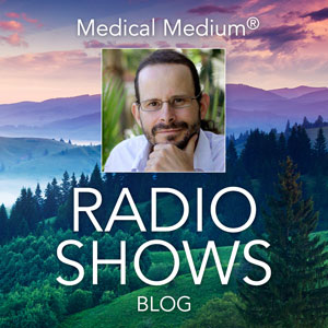 medical medium radio shows