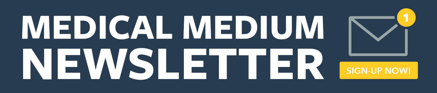 Medical Medium Newsletter