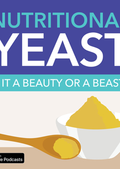 Nutritional Yeast: Is It A Beauty Or A Beast?