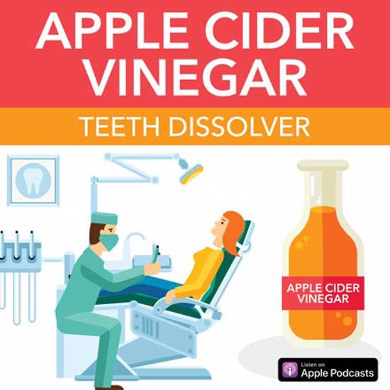 Apple Cider Vinegar: Teeth Dissolver
