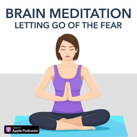 Brain Meditation - Letting Go Of Fear