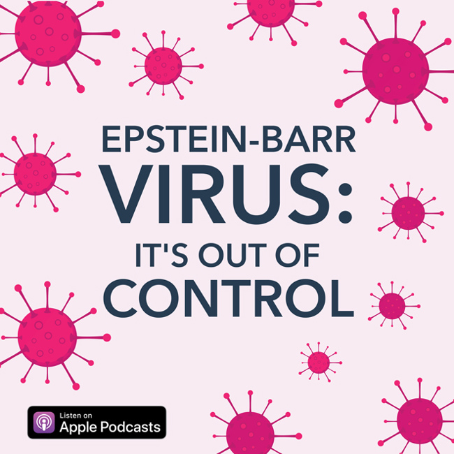 Epstein-Barr Virus: It's Out Of Control