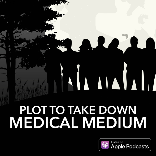 Ep. 1: Plot To Take Down Medical Medium