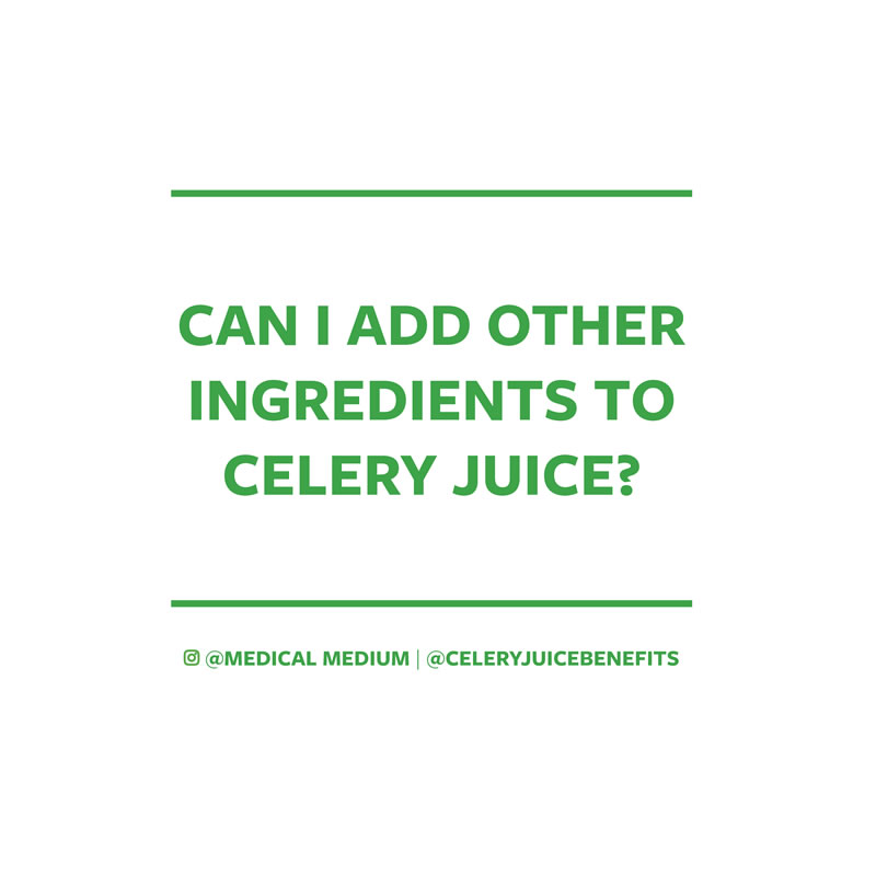 Can I add other ingredients to my celery juice?