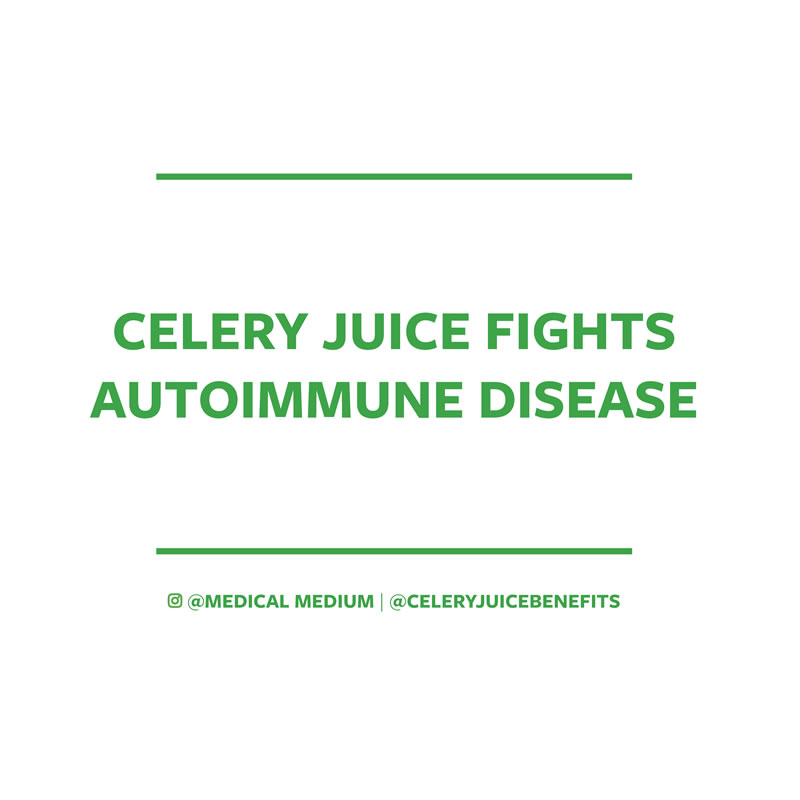 Celery juice fights autoimmune disease