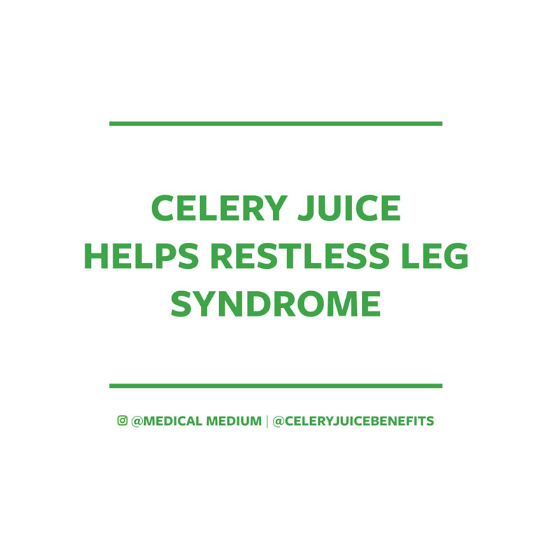 Celery juice helps restless leg syndrome