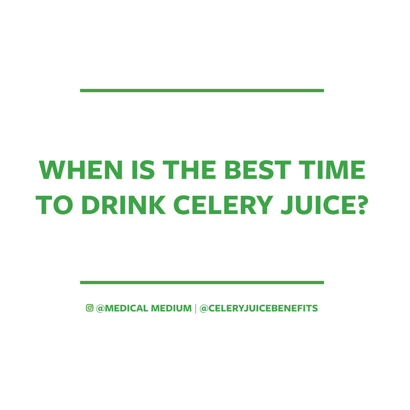 When is the best time to drink celery juice?