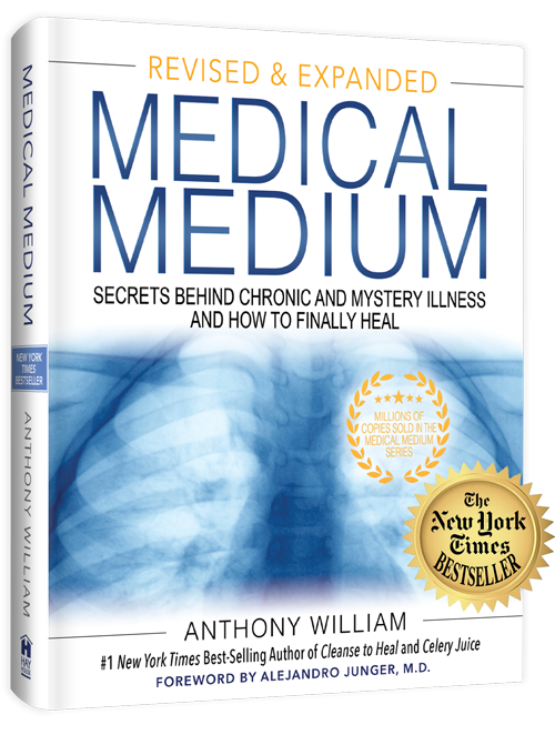 Medical Medium: Secrets Behind Chronic and Mystery Illness and How to Finally Heal (Revised and Expanded Edition) by Anthony William, Medical Medium