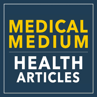 Medical Medium Blog Health Articles