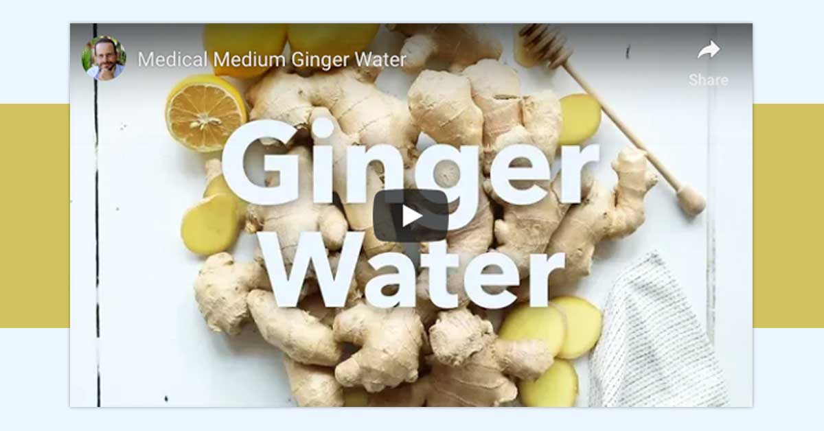 Ginger Water 101 Medical Medium 101