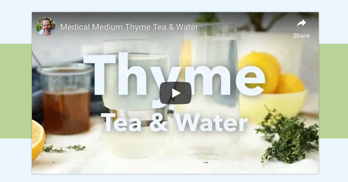 Thyme Tea & Thyme Water 101 Medical Medium 101