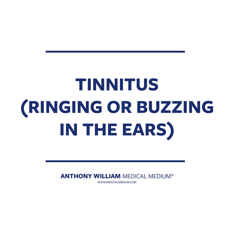 Tinnitus (Ringing or Buzzing in the Ears)